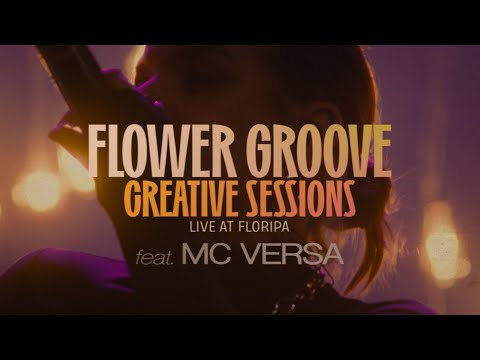 "FLOWER GROOVE" - Creative Sessions Live - by Felipe Coelho - feat. MC Versa