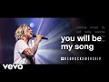 You Will Be My Song