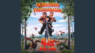 Download lagu Hebatnya Persahabatan Adit dan Teman-Teman (From 'Adit Sopo Jarwo') mp3