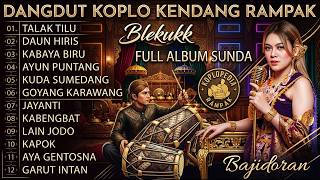 Download lagu Dangdut Koplo Kendang Rampak Blekukk Full Album Sunda Bajidoran Terbaru Viral Paling Enak mp3 Download lagu Dangdut Koplo Kendang Rampak Blekukk Full Album Sunda Bajidoran Terbaru Viral Paling Enak mp3