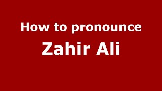 How to pronounce Zahir Ali