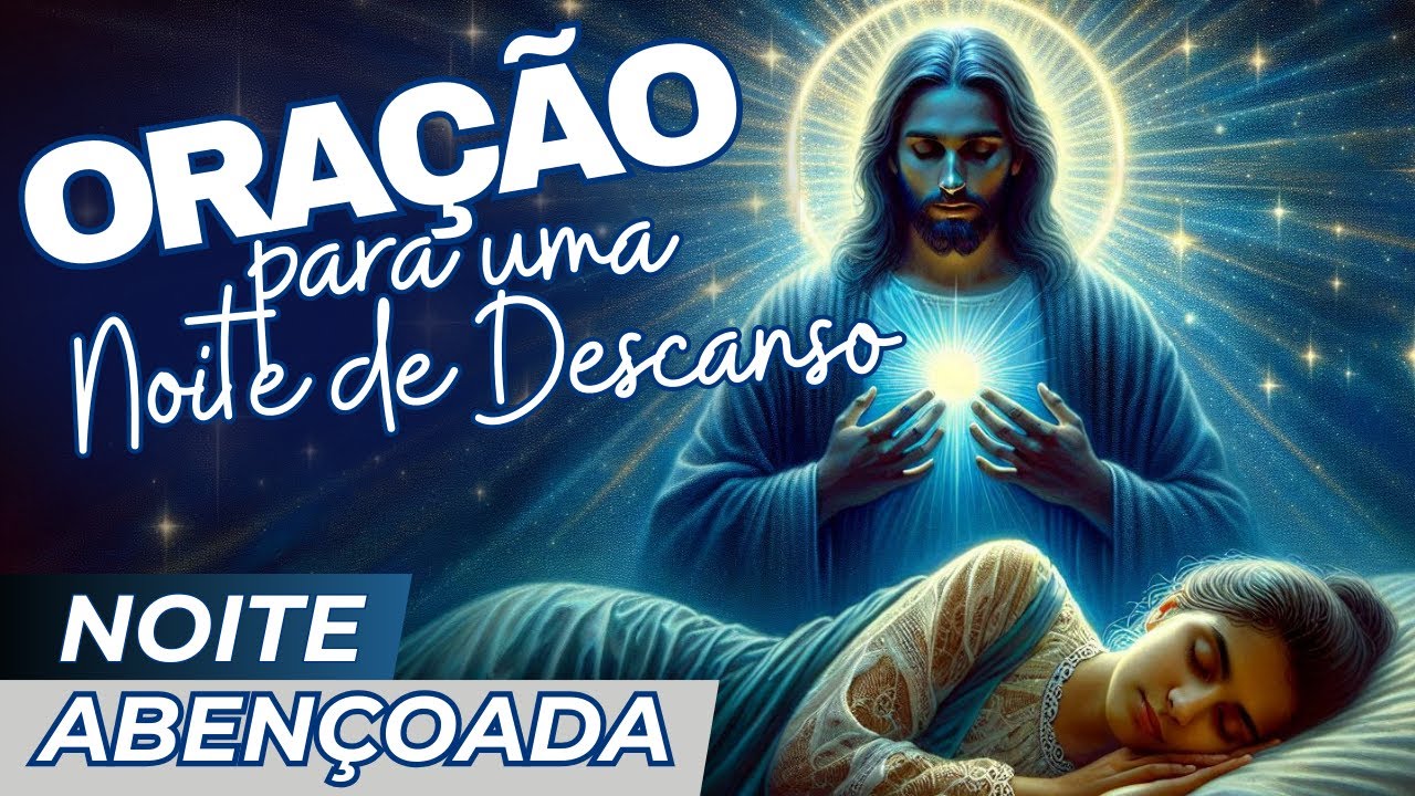 Boa Noite: Oração do Sono | Libertação e Cura antes de Dormir [OUVIR ENQUANTO DORME]