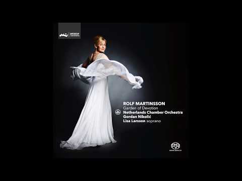 Lisa Larsson, Netherlands Chamber Orchestra- 'Garden of Devotion' - Rolf Martinsson