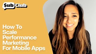 How to profitably scale your performance marketing for mobile apps, featuring Hannah Parvaz