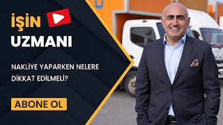 İŞİN UZMANI/ NAKLİYE YAPARKEN NELERE DİKKAT EDİLMELİ?/ HAYRİ ŞENGÜL (1
