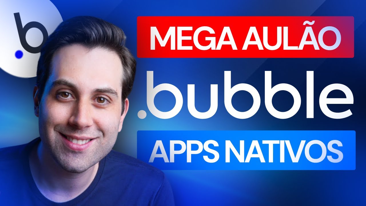 NOVO 🔥 EDITOR DE APPS NATIVOS NO BUBBLE - AULA COMPLETA GRÁTIS!!