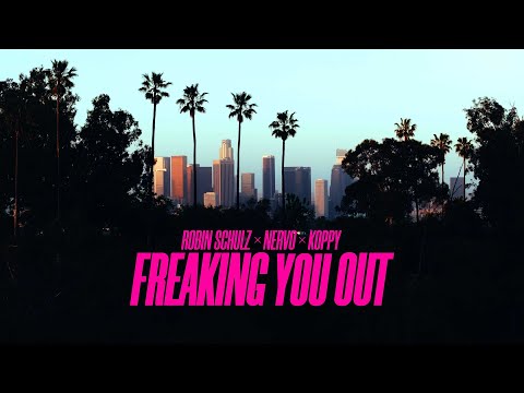 Robin Schulz x NERVO x KOPPY - Freaking You Out
