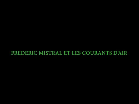 Frédéric Mistral et les courants d'air (court métrage)