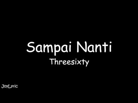 Threesixty - Sampai Nanti (Lirik)