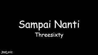 Download lagu Threesixty - Sampai Nanti (Lirik) mp3 Download lagu Threesixty - Sampai Nanti (Lirik) mp3