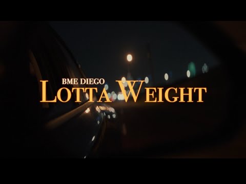 BME Diego - Lotta Weight ( Official Video )