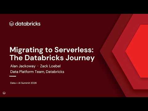 Watch: Migrating to Serverless: The Databricks Journey