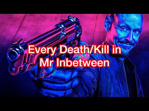 Every Death/Kill in Mr Inbetween (Season 1-3) [2018-2021]