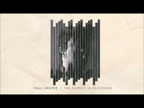 Paul Draper - The Silence Is Deafening (Audio)