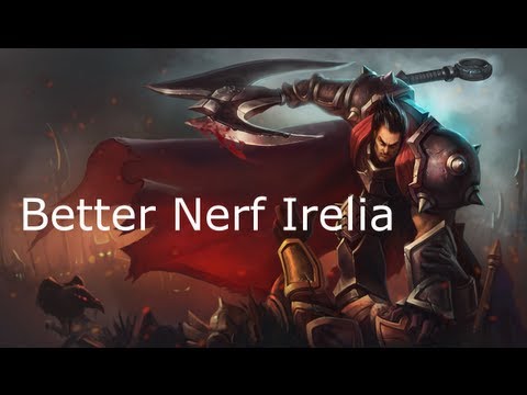Better Nerf Irelia