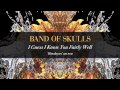 Band Of Skulls - I Guess I Know You Fairly Well ...
