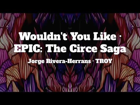 EPIC: The Musical - Wouldn't You Like (Lyrics)