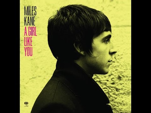Miles Kane - A Girl Like You