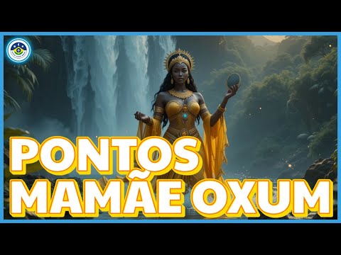 ⛵ Os Mais Lindos Pontos de Oxum UMBANDAIME ⛵