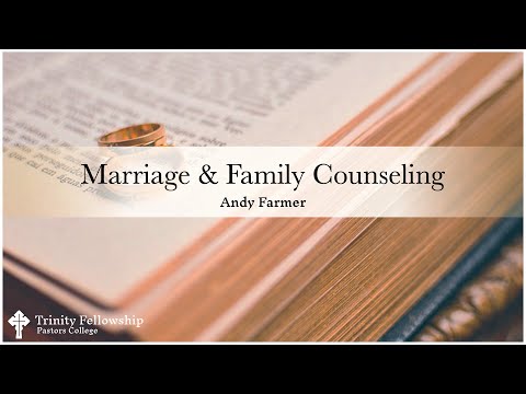 Marriage & Family Counseling, Andy Farmer | part 9