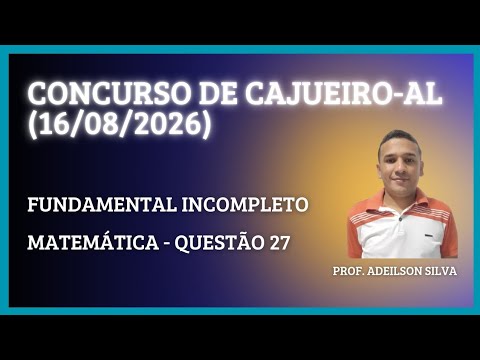 CONCURSO DE CAJUEIRO-AL 2027 BANCA FUNVAPI MATEMÁTICA FUNDAMENTAL INCOMPLETO Lucas tinha 1507 figuri