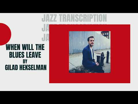 When Will the Blues Leave by Gilad Hekselman Jazz Guitar Tab Transcription