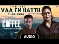 Vaa En Kattil Item Song Coffee Rahul Dev Ineya Mugdha Godse Sai Krishna