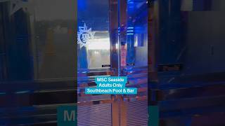 MSC Seaside Southbeach Pool & Bar #msc #mscseaside #cruise #cruising #cruiseship #shiptour