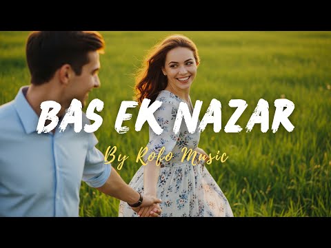 Bas Ek Nazar — (Official Music) | Rofo Music | Heart Touching Sufi Lofi Love Song