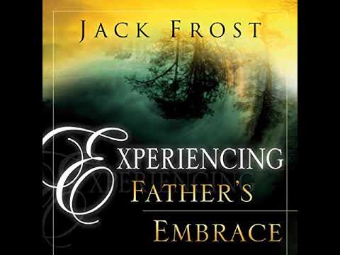 Experiencing Father's Embrace (Audiobook) by Jack Frost - free sample