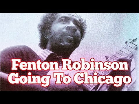 Going To Chicago - Fenton Robinson (guitar lesson)