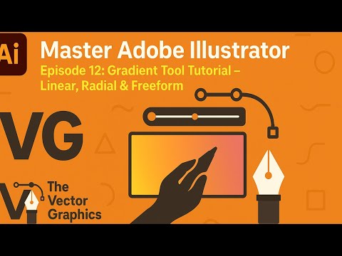 Master Adobe Illustrator | Episode 12: Gradient Tool Tutorial – Linear, Radial & Free form