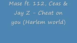 Mase ft 112, Ceas &amp; Jay Z - Cheat on you