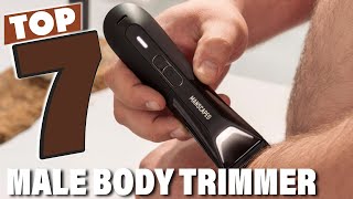 7 Best Male Body Trimmer for Effortless Grooming