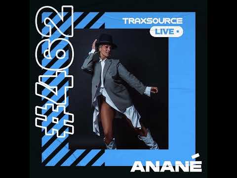 Traxsource LIVE! 462 with Anané