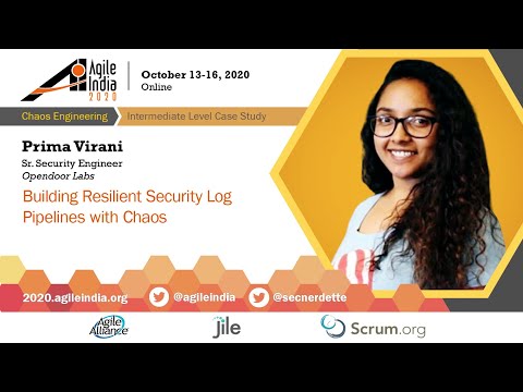 Building Resilient Security Log Pipelines with Chaos by Prima Virani #AgileIndia2020