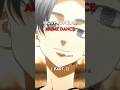 Most Popular Anime Dance Part 1 Shorts Anime Amv Amvedits