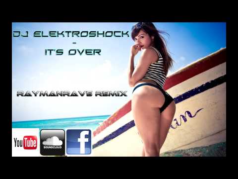 DJ Elektroshock - It's Over (RaymanRave Remix)