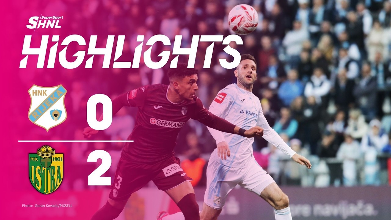 HNK Rijeka vs NK Istra 1961 Highlights