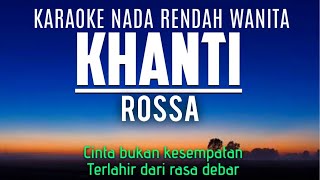 Download lagu Rossa - Khanti (Karaoke Lower Key Nada Rendah -2) mp3