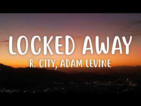 R. City - Locked Away (Lyrics)