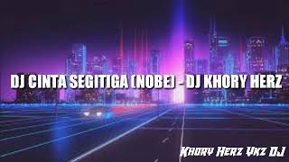 Download lagu DJ CINTA SEGITIGA (NOBE) - DJ KHORY HERZ mp3