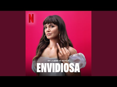 Envidiosa (de la serie de Netflix)