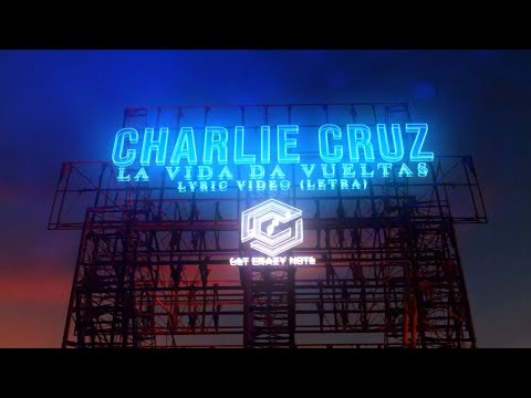 Charlie Cruz - La Vida Da Vueltas | Video Lyric (Letra)