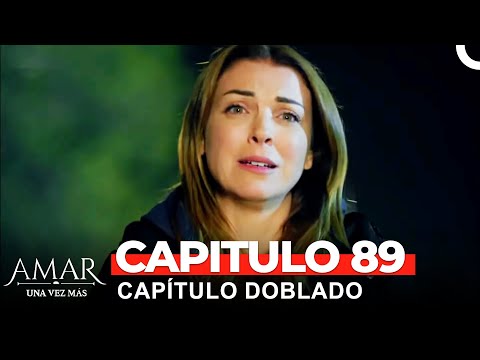 Amar Una Vez Más Capitulo 89 (Doblado en Español)