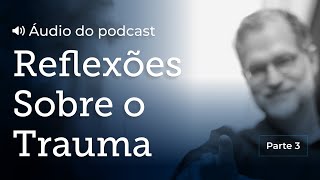 Reflexões sobre o trauma - Ferenczi - Parte 3