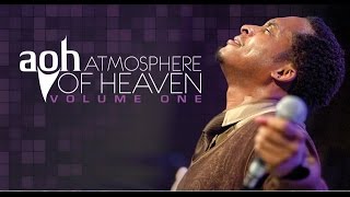 POUR INTO ME ATMOSPHERE OF HEAVEN  By EydelyWorshipLivingGodChannel