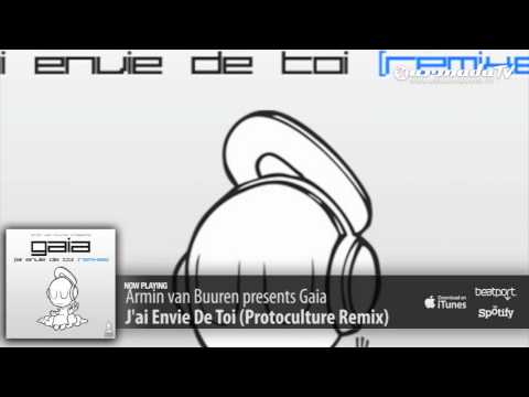 Armin van Buuren presents Gaia - J'ai Envie De Toi (Protoculture Remix)
