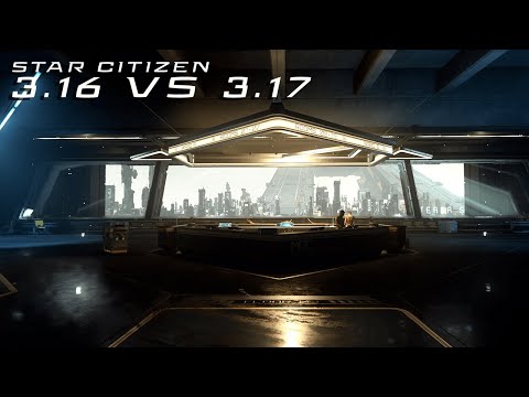 Star Citizen - 3.16 vs 3.17 comparison/showcase