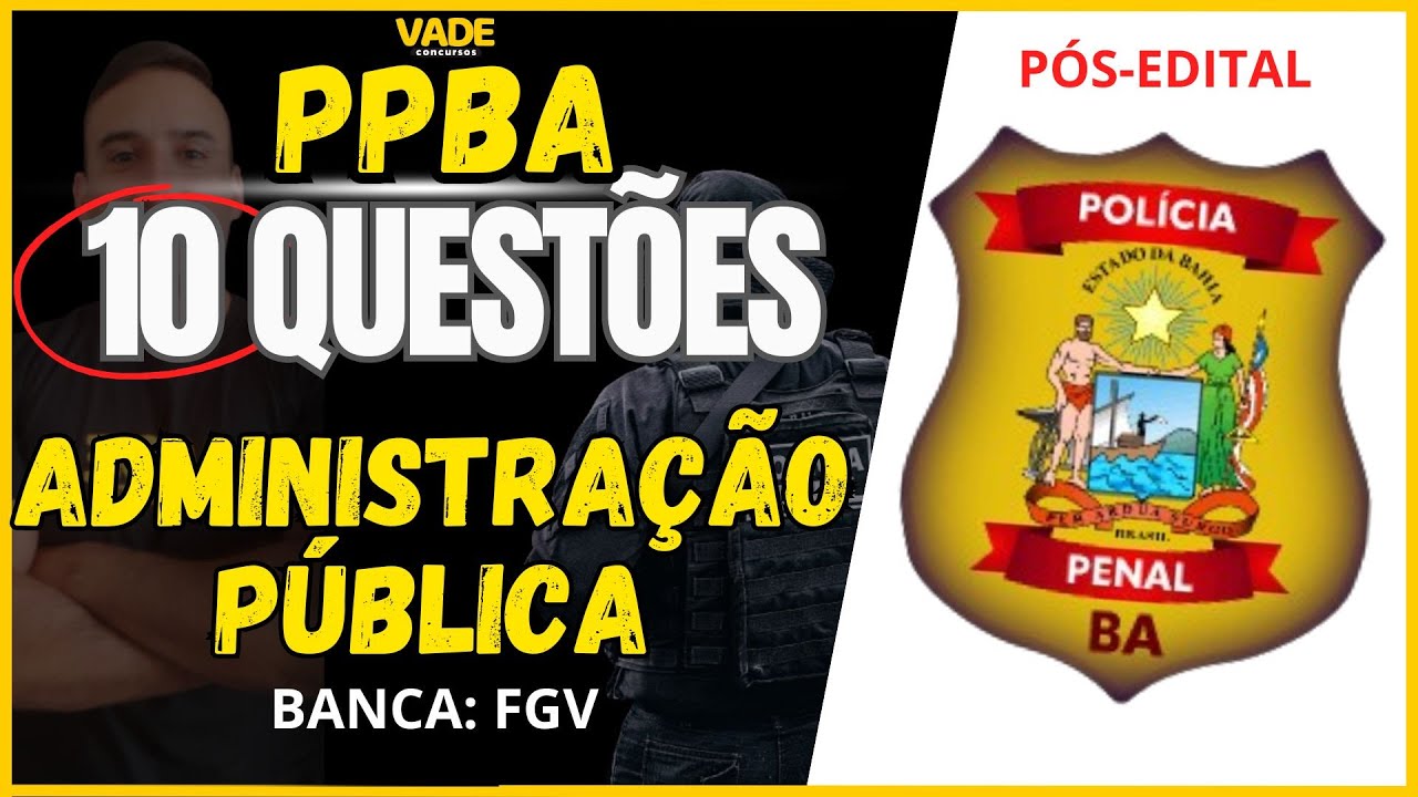 CONCURSO PPBA - ADMINISTRAÇÃO PÚBLICA - 10 QUESTÕES - BANCA FGV